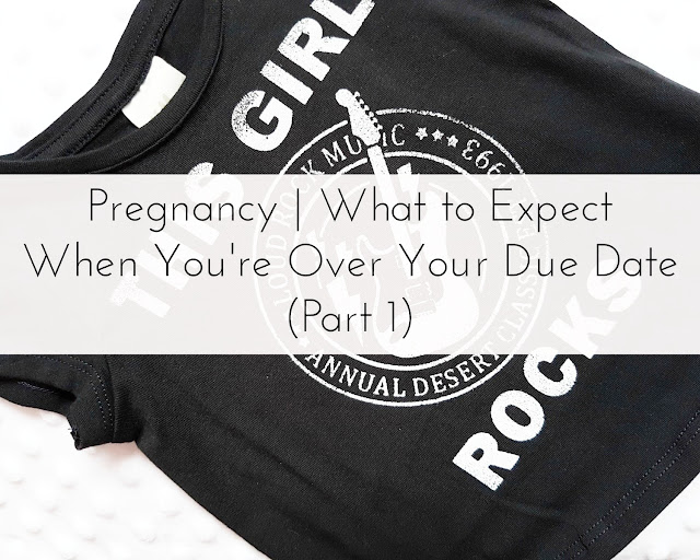 Pregnancy | What to Expect  When You're Over Your Due Date (Part 1)
