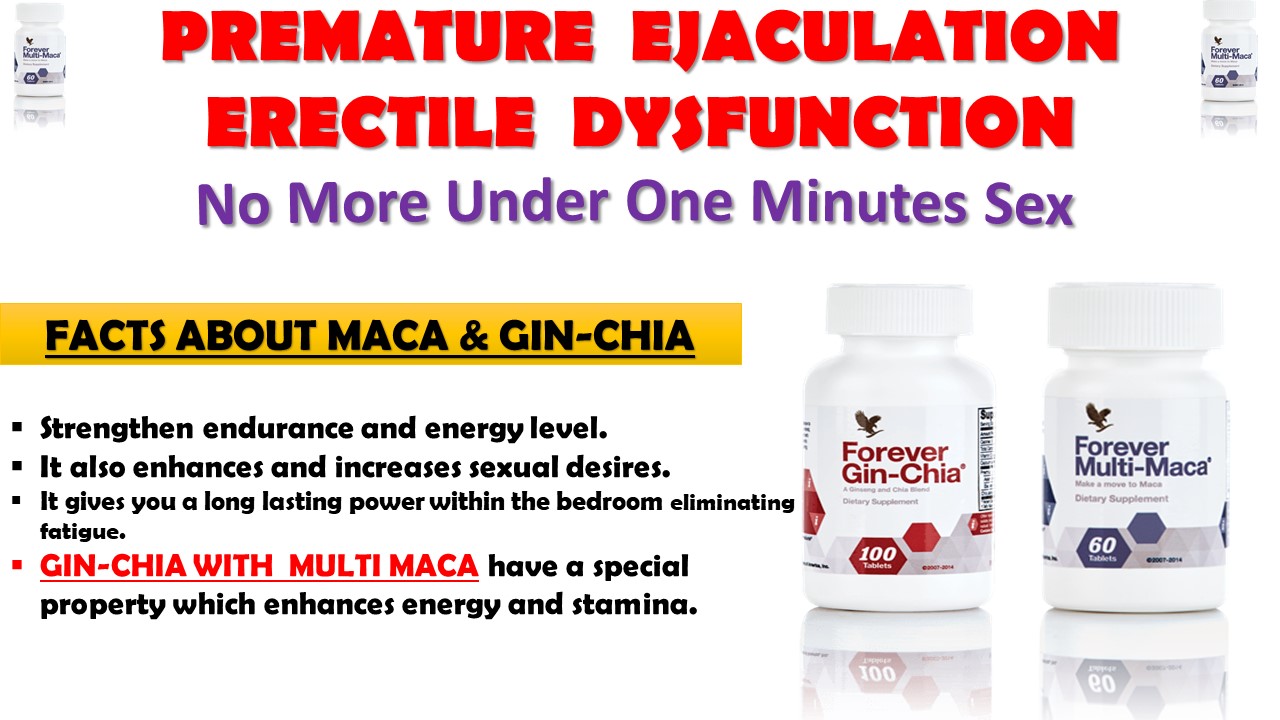 HOW TO STOP PRE MATURE EJACULATION AND ERECTILE DYSFUNCTION WITH MACA AND GIN CHIA THE BEL