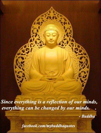 Buddha's Dharma : Since everything is reflection of our minds ...