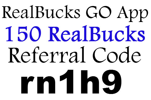 RealBucks GO Referral Code 150 RealBucks App Sign Up Bonus, Real Bucks Refer A Friend 2021