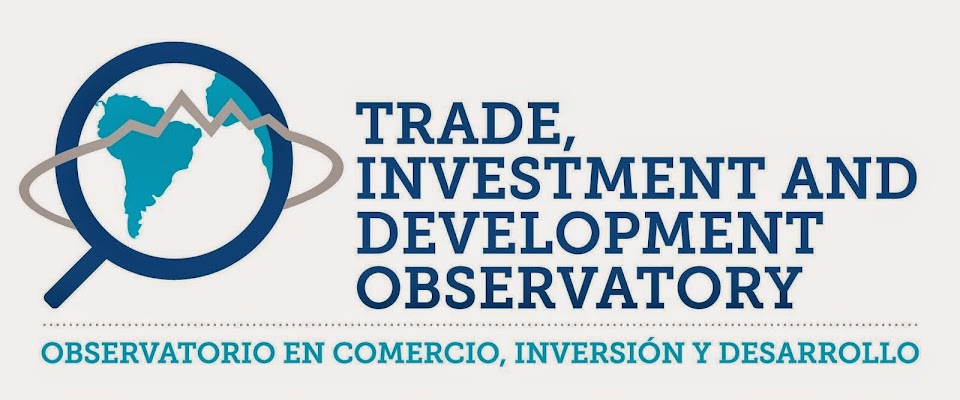 Trade, Investment and Development Observatory / Observatorio en Comercio, Inversión y Desarrollo