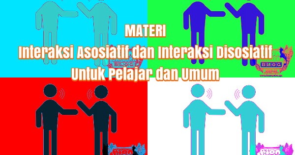 Interaksi Asosiatif Dan Interaksi Disosiatif Untuk Pelajar Dan Umum Rion Saputra Blog