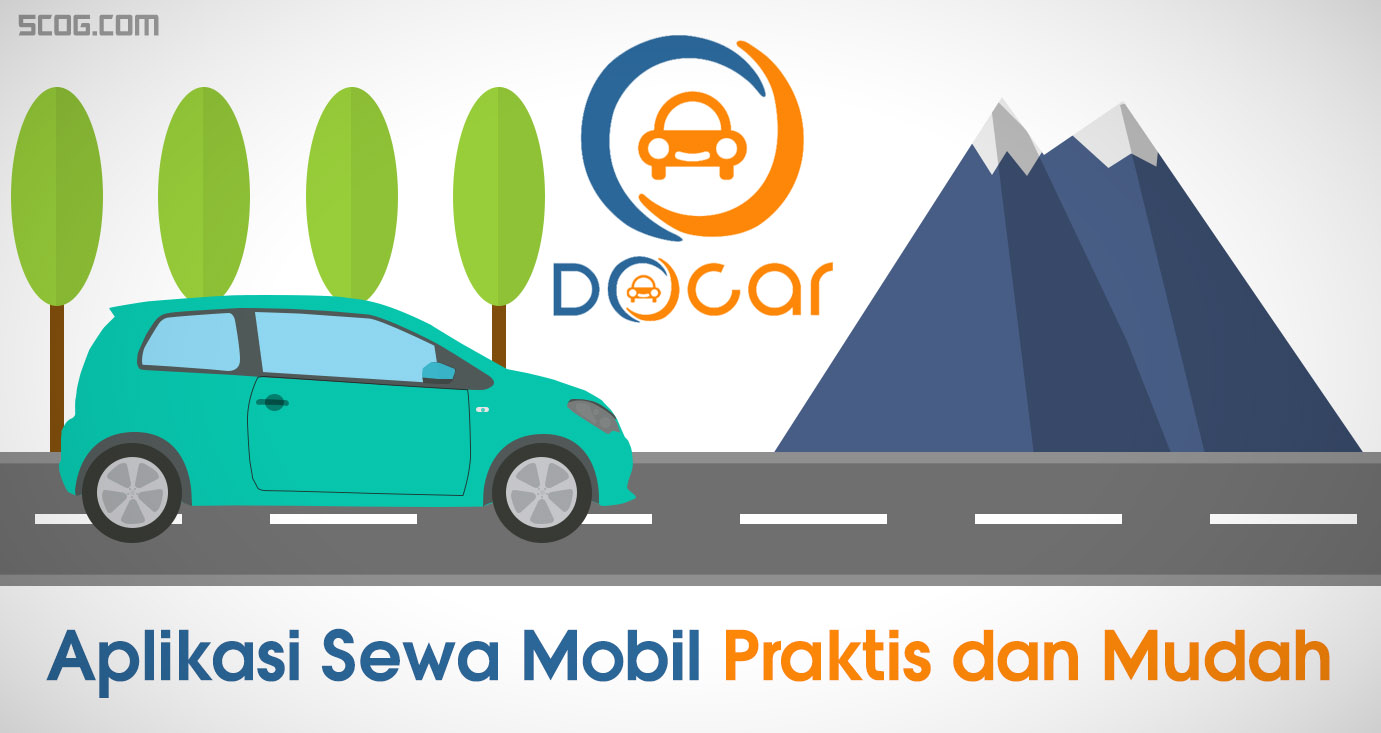 Ingin Sewa Mobil? Pakai Aplikasi DOcar Lebih Praktis dan Mudah Ingin Sewa Mobil? Pakai Aplikasi DOcar Lebih Praktis dan Mudah