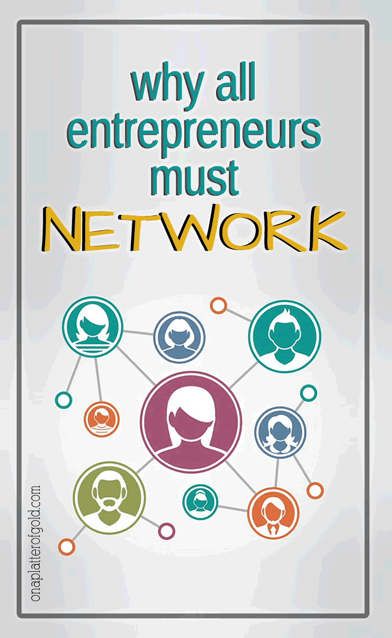 Why All Entrepreneurs Must Network