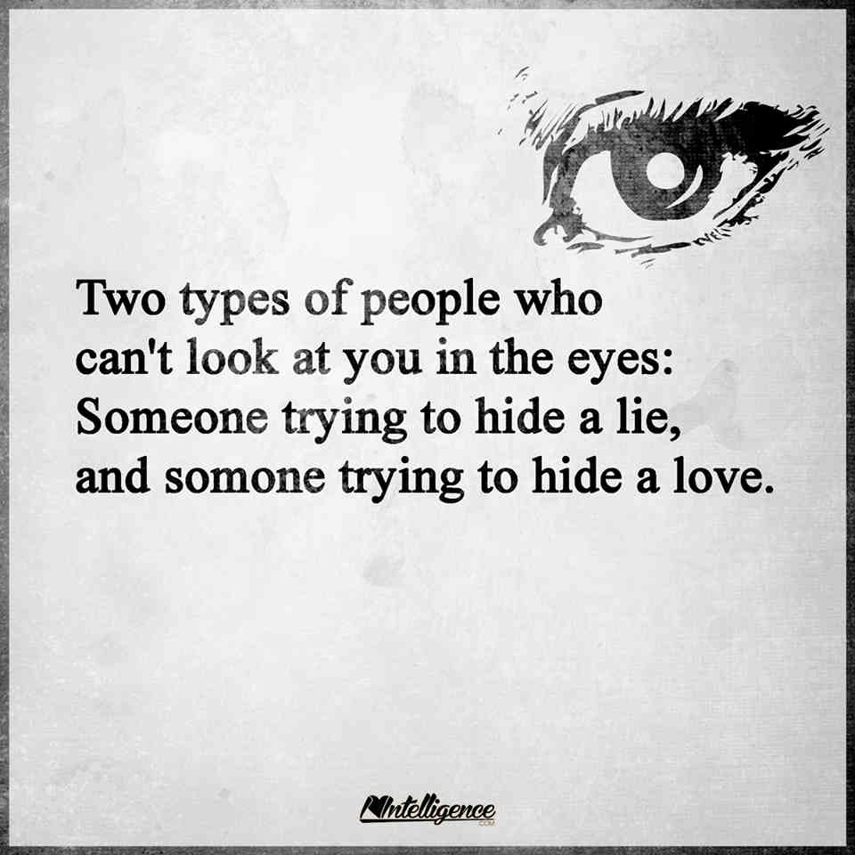 Two types of People who can't look at you in the eyes Someone trying