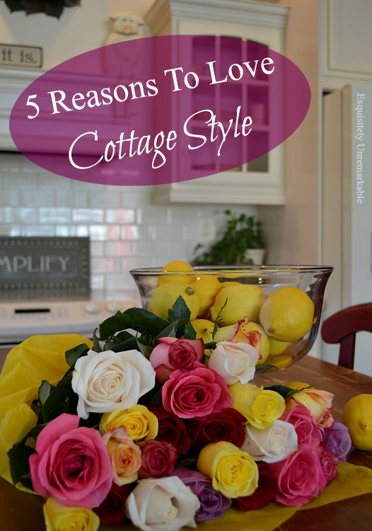 5 Reasons To Love Cottage Style