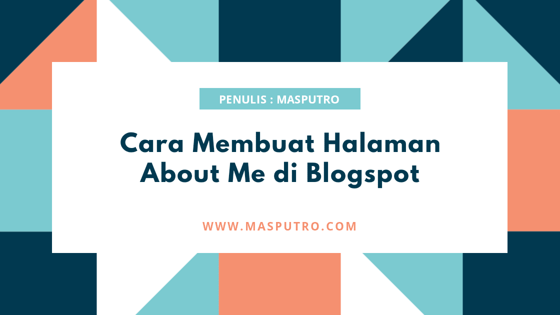 Cara Membuat Halaman About Me di Blogspot