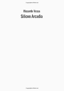 Silicon Arcadia