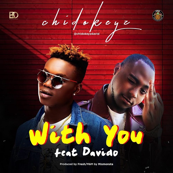 DOWNLOAD MP3: Chidokeyz Feat. Davido - With-You • Download ...