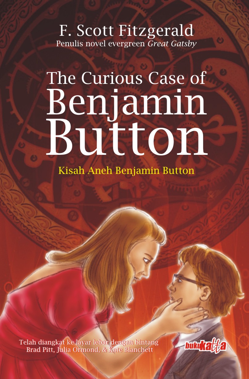 The Curious Case Of Benjamin Button Summary bukuKatta: The Curious Case of Benjamin Button - F. Scott Fitzgerald