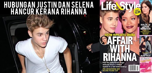 Hubungan Justin Bieber Dan Selena Gomez  Hancur Kerana Rihanna?