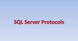 Protocols available in SQL Server DBA ~ RAVI SHANKAR SQL & DBA'S