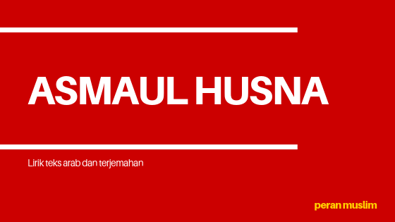 Asmaul Husna Lirik Arab Dan Terjemahan Peran Muslim