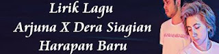 Lirik Lagu Arjuna X Dera Siagian - Harapan Baru