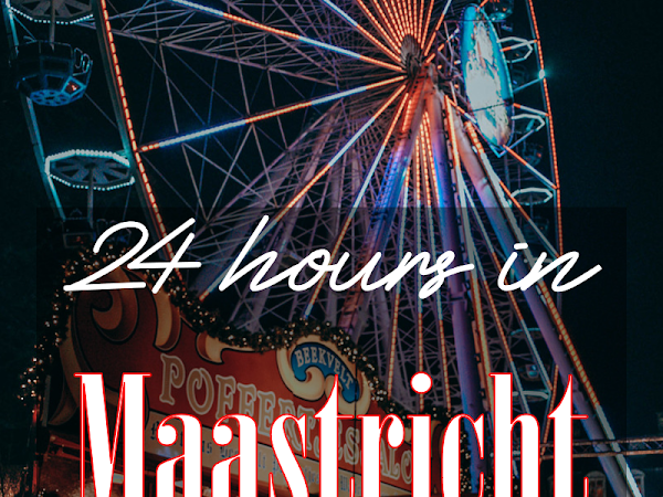 24 hours in Maastricht