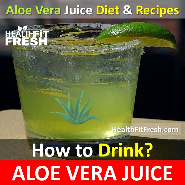 How To Drink Aloe Vera Juice? Aloe Vera Juice Diet and Recipes Health