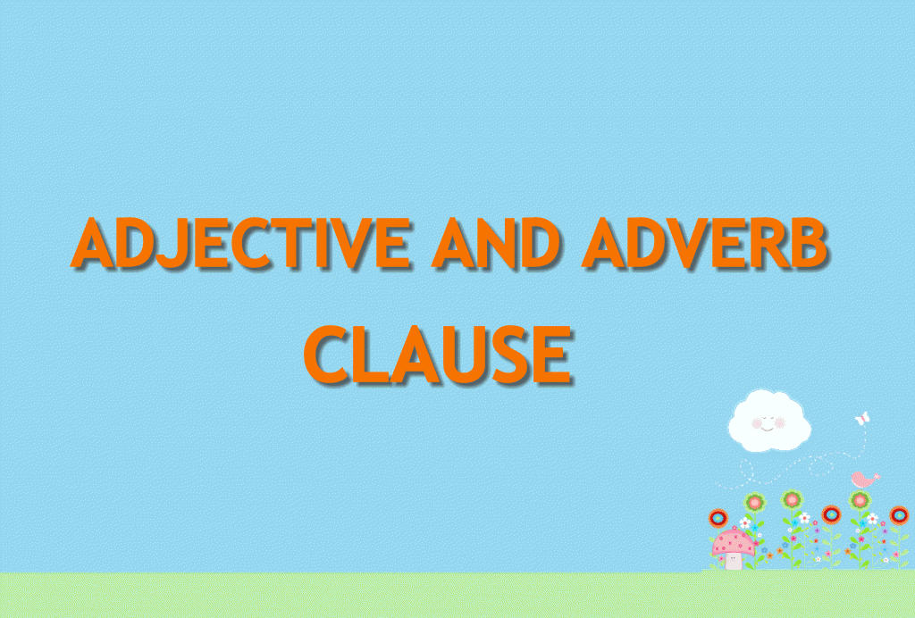how-adjective-and-adverb-clause-works-educatio-welfare