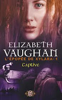 Elizabeth Vaughan - L'épopée de Xylara Elizabeth Vaughan - L'épopée de Xylara