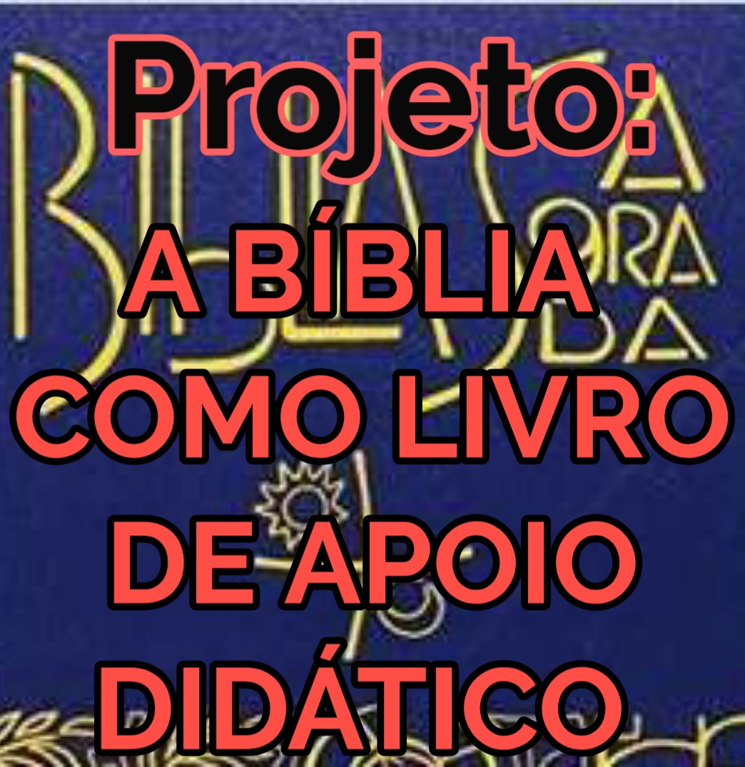 PROJETO: A BÍBLIA COMO LIVRO DE APOIO DIDÁTICO