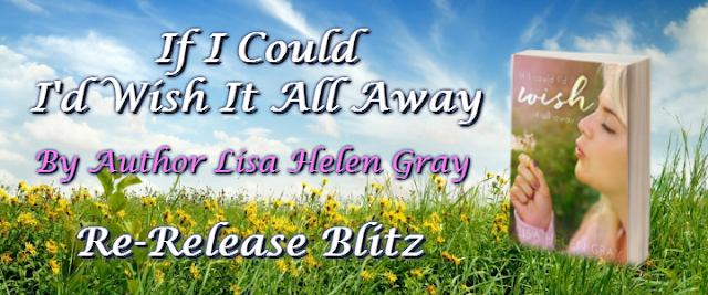If I Could I’d Wish it All Away by Lisa Helen Gray Release Blitz