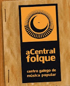 A CENTRAL FOLQUE: CENTRO GALEGO DE MÚSICA POPULAR