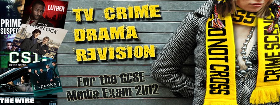 GCSE MEDIA : TV CRIME DRAMA REVISION 2012