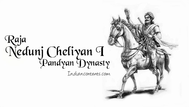 Raaja Nedunj Cheliyan I - Pandyan Dynasty