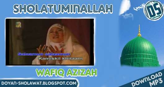 Sholatuminallah Wafiq Azizah Download MP3 (3 MB)