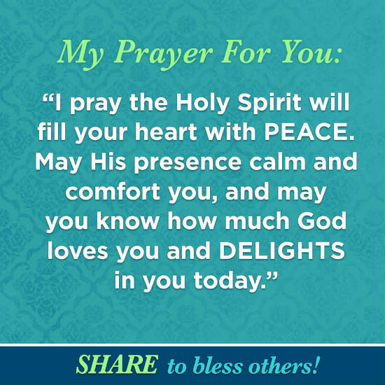 I Pray The Holy Spirit Will Fill Your Heart With Peace May His