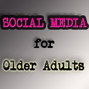 Social Media Blog for Older Adults & Non-Techies
