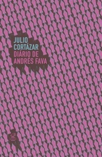 Resenha #176: Diário de Andrés Fava - Julio Cortázar