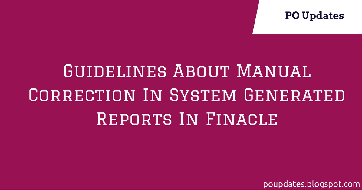 Guideliness About Manual Correction In System Generated Reports In ...