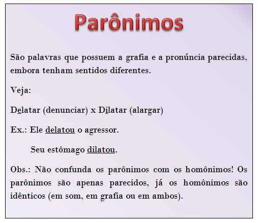 Dica de Português - Parônimos, Parônimos são palavras semelhantes na  grafia e no som, mas com significados distintos. Para evitar utilizar  alguma palavra cujo significado esteja
