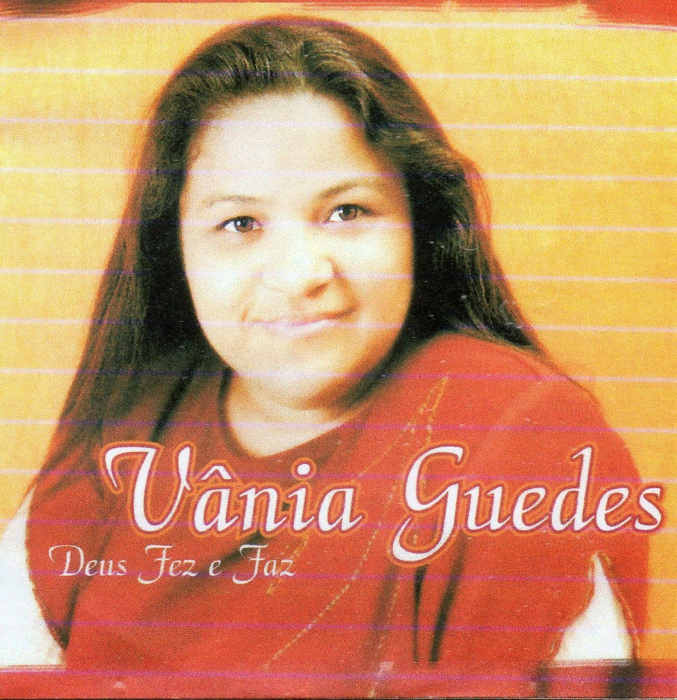 VANIA GUEDES - DEUS FEZ E FAZ