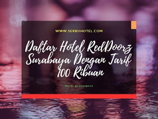 Daftar Hotel RedDoorz Surabaya Dengan Tarif 100 Ribuan