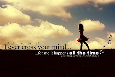 Cross your mind all the time