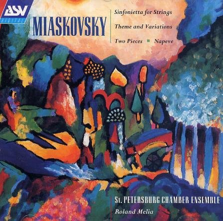 Through gradually tightening avenues I felt the ecstasy of something  nameless: Nikolai Miaskovsky - Sinfonietta for Strings, Op. 32/2 - Theme  and Variations - Two Pieces - Napeve - St. Petersburg Chamber Ensemble,  Roland Melia - ASV 1995