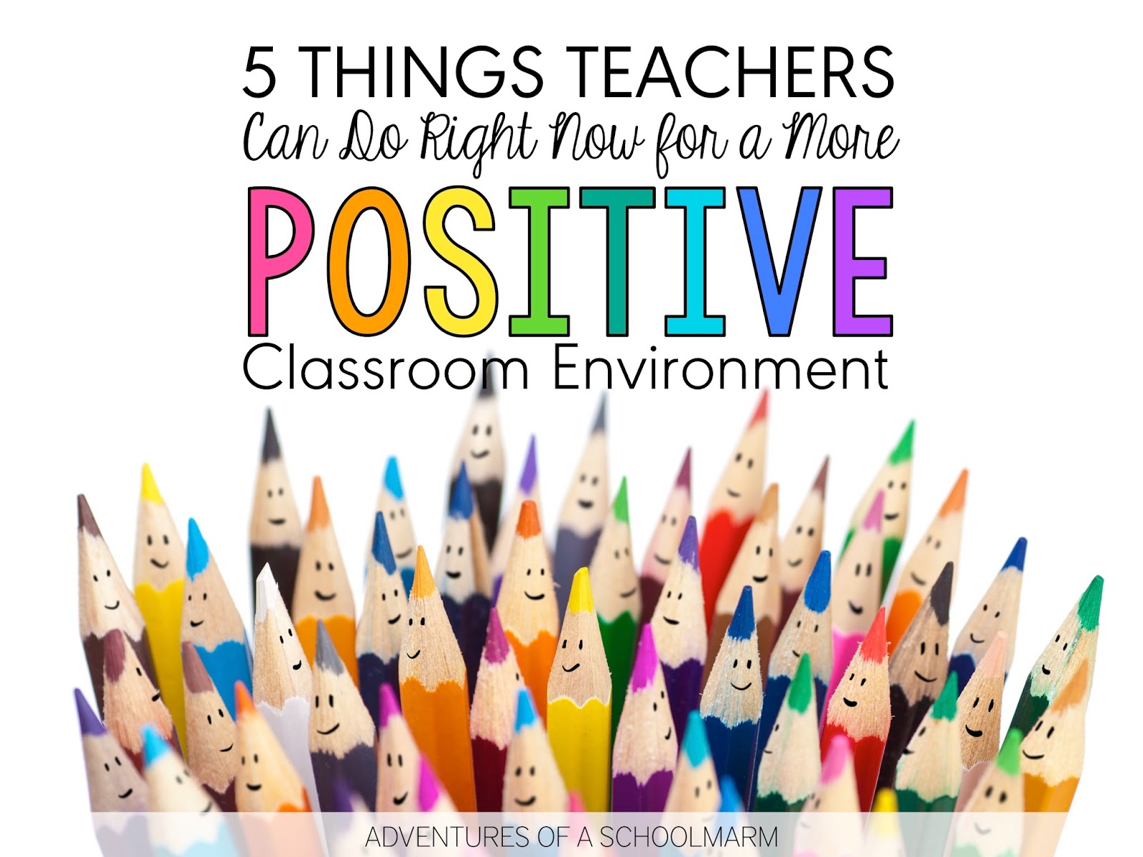 5 Things You Can Do Right Now for a More Positive Classroom