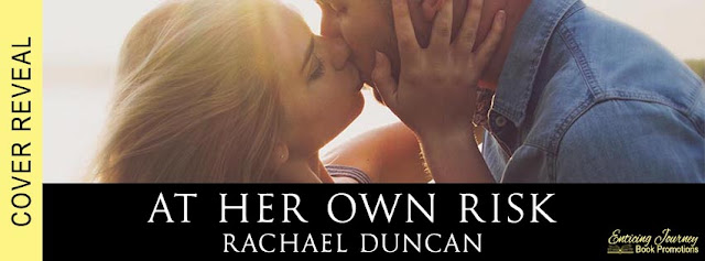 At Her Own Risk by Rachael Duncan Cover Reveal + Giveaway