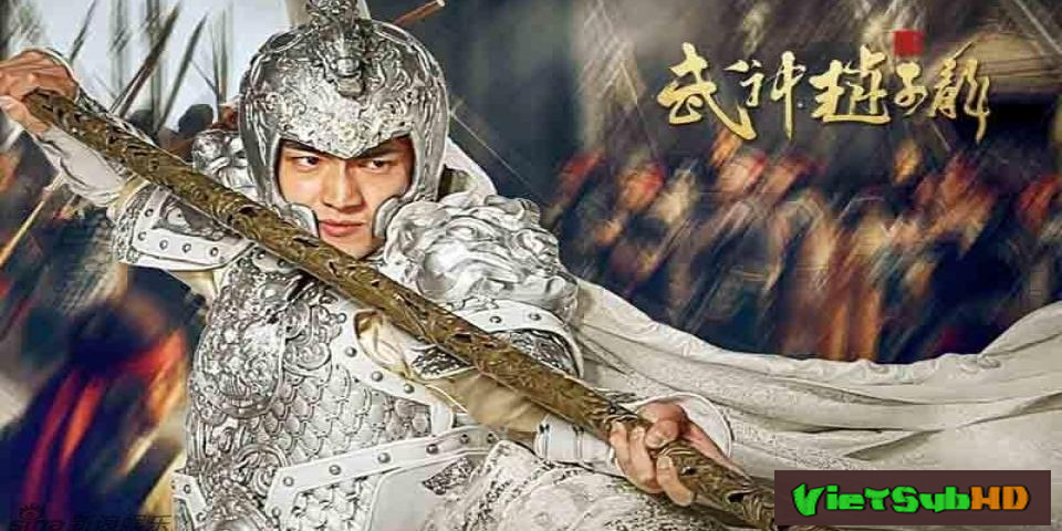 Phim Võ Thần Triệu Tử Long Hoàn Tất (49/49) VietSub HD | Chinese Hero Zhao Zi Long 2016