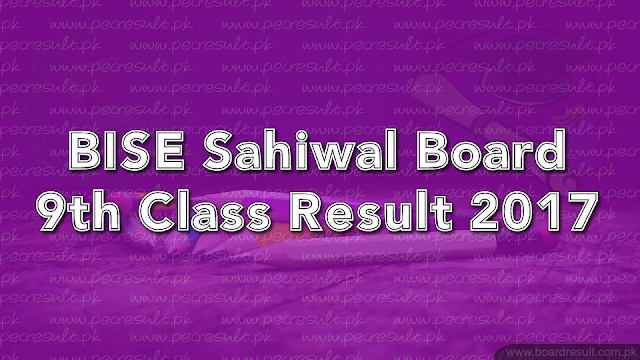 BISE Sahiwal Board 9th Class Result 2017 BISE Sahiwal Board 9th Class Result 2017