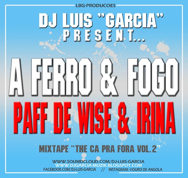 A Ferro & Fogo - Paff de Wize (The Ca Pra Fora Vol.2) Download Free // Promo Dia 28.11.2015