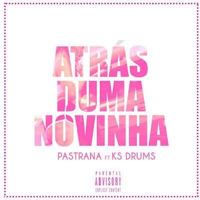 Mauro Pastrana - Atrás de Uma Novinha (feat. Ks Drums) 2017 | Download