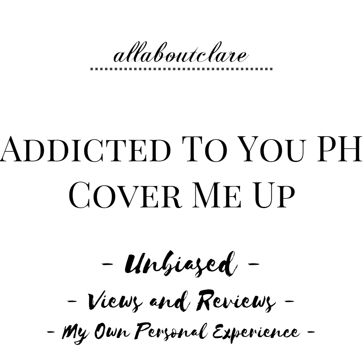 (REVIEW) Addicted To You PH Cover Me Up
