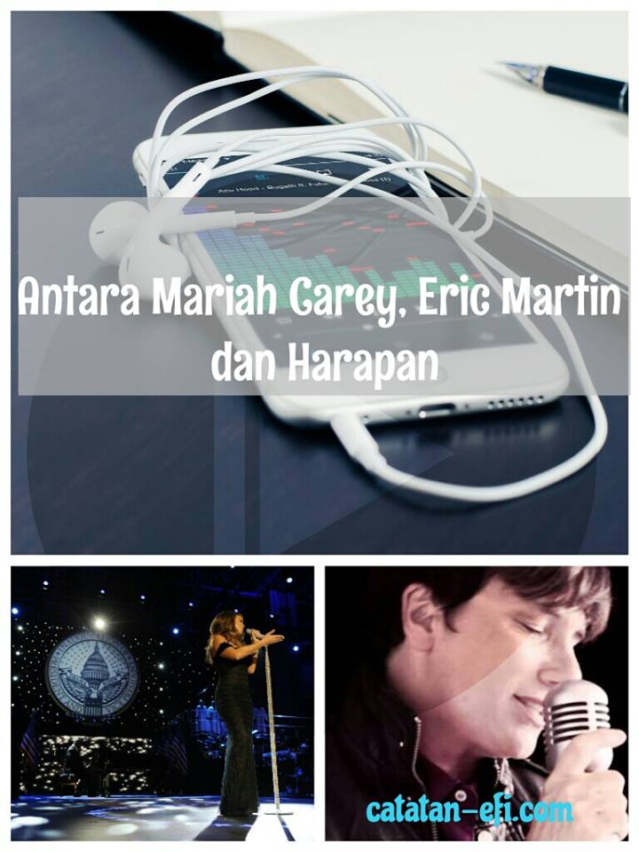 Antara Mariah Carey Eric Martin Dan Harapan Catatan Efi Antara Mariah Carey Eric Martin Dan Harapan Catatan Efi