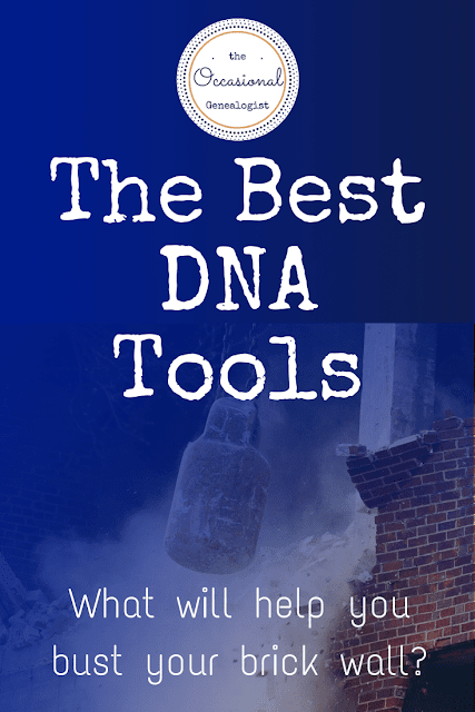 The Best DNA Tools & Do You Even Need Them? | The Occasional Genealogist