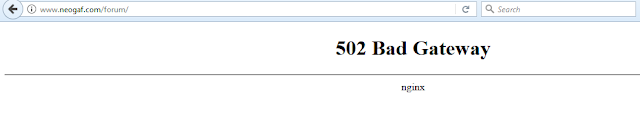NeoGAF 502 Bad Gateway error server down dead