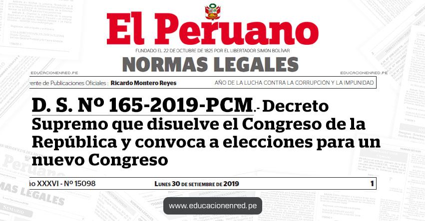 D. S. Nº 165-2019-PCM - Decreto Supremo que disuelve el Congreso de la República y convoca a elecciones para un nuevo Congreso D. S. Nº 165-2019-PCM - Decreto Supremo que disuelve el Congreso de la República y convoca a elecciones para un nuevo Congreso