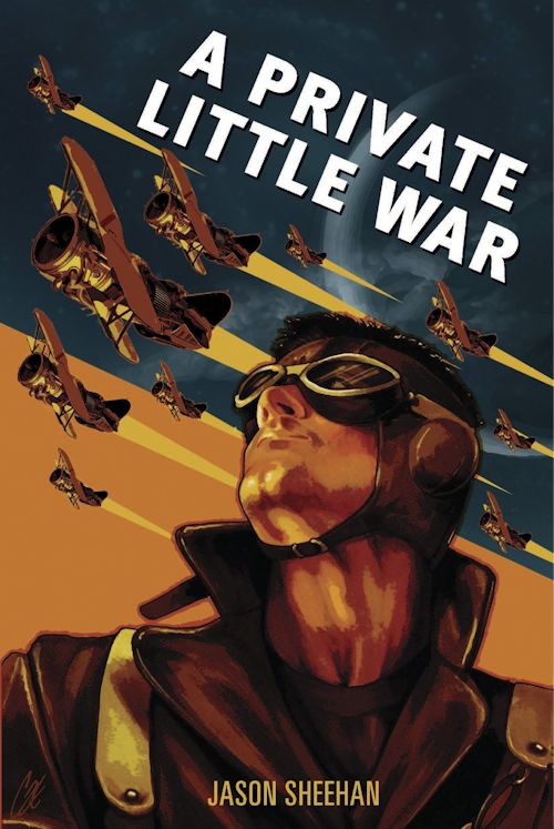 Interview with Jason Sheehan, author of A Private Little War - July 9, 2013
