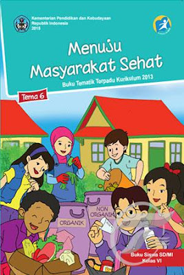 Buku Kelas 6 Kurikulum 2013 Edisi Revisi Terbaru 2018 com akan bagikan sumber belajar khusus untuk Guru dan Siswa Kelas Buku Kelas 6 Kurikulum 2013 Edisi Revisi Terbaru 2018